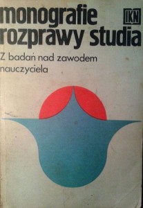 monografie rozprawy studia, Z badań nad zawodem nauczyciela
