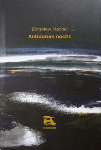 Zbigniew Machej, Antidotum noctis
