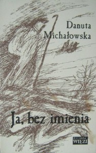 Danuta Michałowska, Ja, bez imienia