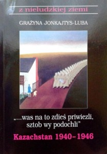 Grażyna Jonkajtys-Luba, ...was na to zdieś priwiezli, sztob wy podochli
