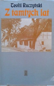Teofil Ruczyński, Z tamtych lat