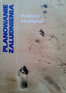 Walenty Majdański, Planowanie zaludnienia