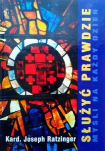 Kard.Joseph Ratzinger, Służyć prawdzie