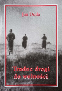 Jan Duda, Trudne drogi do wolności