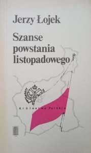 Jerzy Łojek, Szanse Powstania Listopadowego