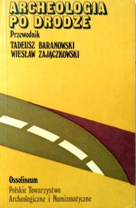 Baranowski Zajączkowski, Archeologia po drodze Przewodnik