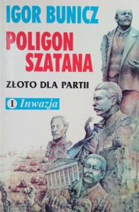Igor Bunicz, Poligon szatana Złoto dla partii Inwazja