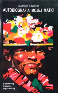 Jamaica Kincaid, Autobiografia mojej matki