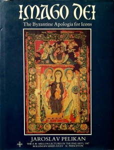 Jaroslav Pelikan, Imago Dei The Byzantine Apologia for Icons