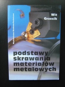 Wit Grzesik, Podstawy skrawania materiałów metalowych