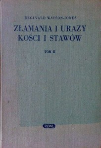Reginald Watson- Jones, Złamania i urazy kości i stawów tom 2