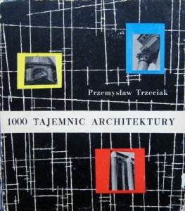 Przemysław Trzeciak, 1000 tajemnic architektury