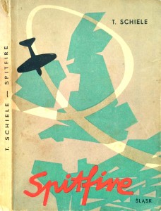 Tadeusz Schiele, Spitfire Wspomnienia lotnika- mysliwca