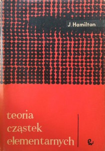 J.Hamilton, Teoria cząstek elementarnych