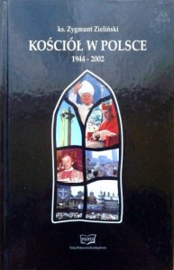 ks.Zygmunt Zieliński, Kościół w Polsce 1944-2002