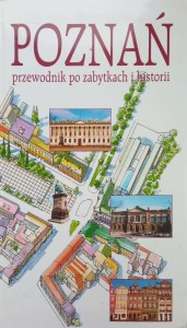 Poznań Przewodnik po zabytkach i historii