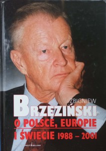 Zbigniew Brzeziński, O Polsce, Europie i świecie 1988- 2001