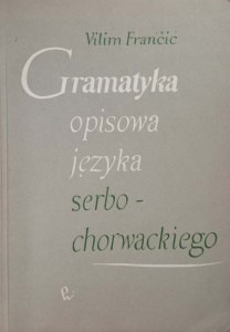 Vilim Francic, Gramatyka opisowa języka serbo-chorwackiego