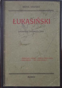 Irena Jawska, Łukasiński Opowieść dramatyczna