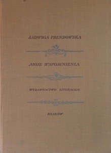 Jadwiga Prendowska, Moje wspomnienia