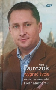 Kamil Durczok, Wygrać życie