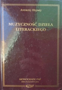 Andrzej Hejmej, Muzyczność dzieła literackiego