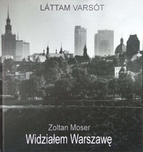 Zoltan Moser, Widziałem Warszawę
