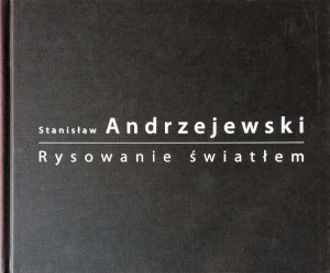 Stanisław Andrzejewski, Rysowanie światłem