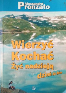 Alessandro Pronzato, Wierzyć Kochać Żyć nadzieją dzień za dniem