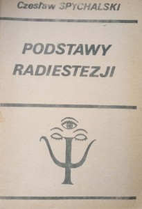 Czesław Spychalski, Podstawy radiestezji