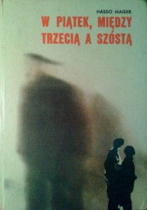 Hasso Mager, W piątek, między trzecią a szóstą