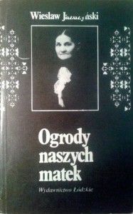 Wacław Jażdżyński, Ogrody naszych matek