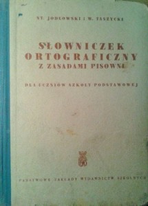 St.Jodłowski W.Taszycki, Słowniczek ortograficzny z zasadami pisowni dla uczniów szkoły podstawowej