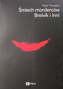 Klaus Theweleit, Śmiech morderców Breivik i inni
