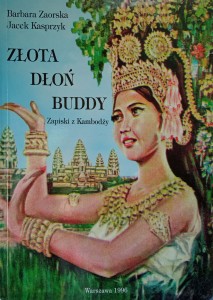 Zaorska Kasprzyk, Złota dłoń Buddy Zapiski z Kambodży