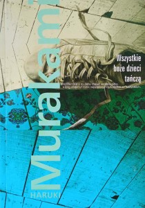 Haruki Murakami, Wszystkie boże dzieci tańczą