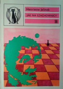 Henriette Jelinek, Jak na szachownicy