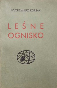 Włodzimierz Korsak, Leśne ognisko