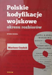 Mariusz Czyżak, Polskie kodyfikacje wojskowe okresu rozbiorów