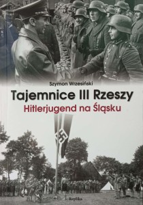 Szymon Wrzesiński, Tajemnice III Rzeszy Hitlerjugend na Śląsku