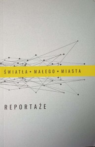 Magdalena Kicińska, Światła małego miasta Reportaże