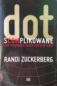 Randi Zuckerberg, Dot Scomplikowane