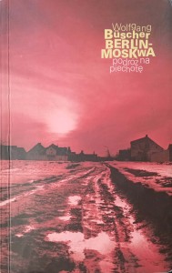 Wolfgang Buscher, Berlin-Moskwa Podróż na piechotę
