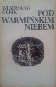 Władysław Gębik, Pod warmińskim niebem