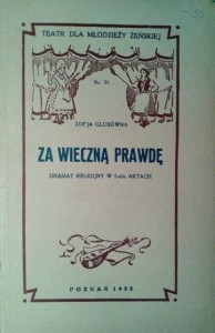 Zofja Glosówna, Za wieczną prawdę