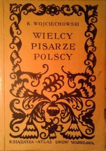 K.Wojciechowski, Wielcy pisarze polscy