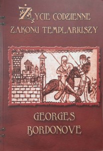 Georges Bordonove, Życie codzienne Zakonu Templariuszy