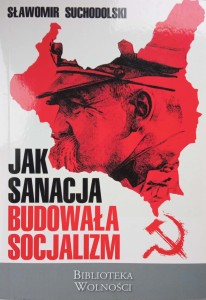 Sławomir Suchodolski, Jak Sanacja budowała socjalizm