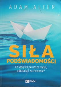 Adam Alter, Siła podświadomości