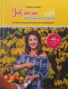 Monika Honory, Jak zacząć odchudzanie zupami